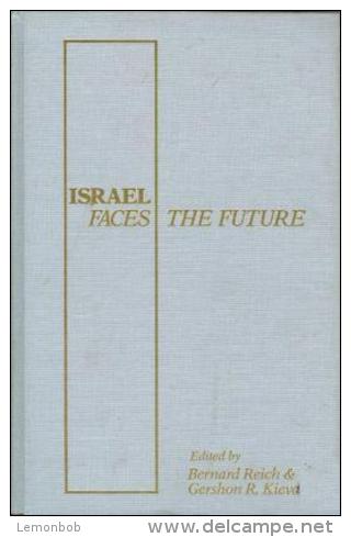 Israel Faces The Future Edited By Bernard Reich & Gershon R. Kieval (ISBN 9780275921903) - Politics/ Political Science