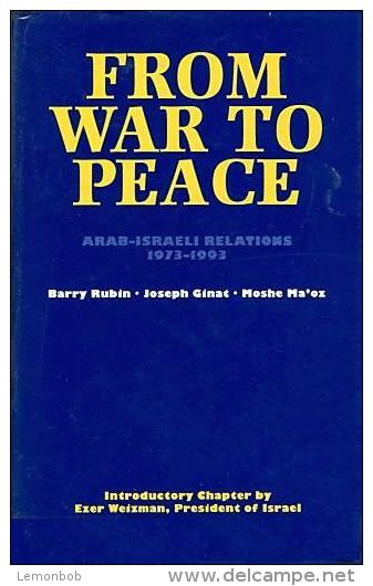 From War To Peace: Arab-Israeli Relations, 1973-1993 By Rubin, Barry, And Ginat, Joseph, And Ma'oz, Moshe - Middle East