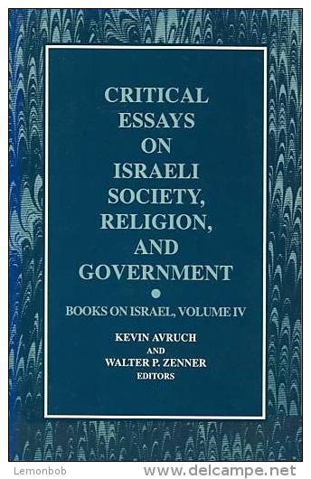 Books On Israel: Critical Essays On Israeli Society, Religion And Government (Vol 4) Edited By Kevin Avruch And Zenner - Politica/ Scienze Politiche