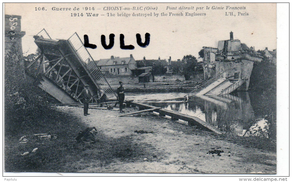 DEPT 60 : Choisy Au Bac , Pont Détruit Par Le Génie Francais - Andere & Zonder Classificatie