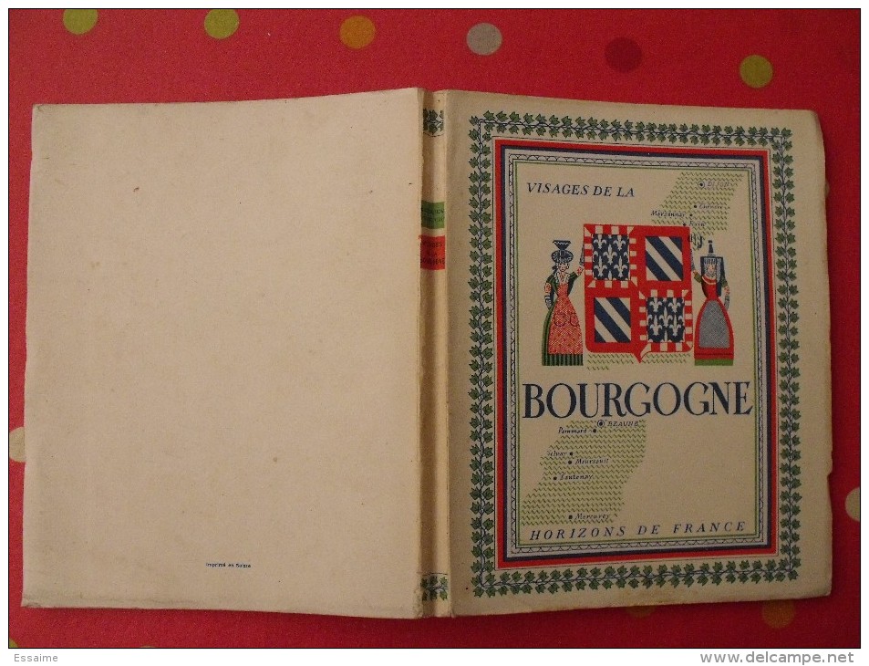 Visages De La Bourgogne. éd. Horizons De France. 1946. Illust. Jean Moreau, LW Graux - Bourgogne