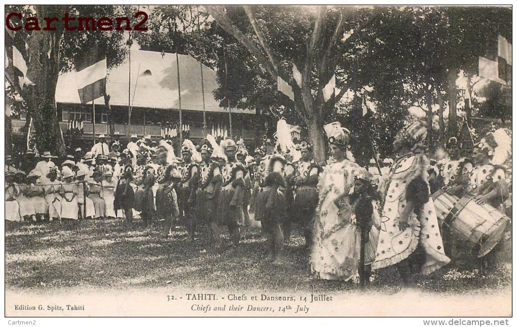 TAHITI CHEFS ET DANSEURS A LA FETE DU 14 JUILLET ETHNOLOGIE EDITION G. SPITZ PAPEETE - Tahiti