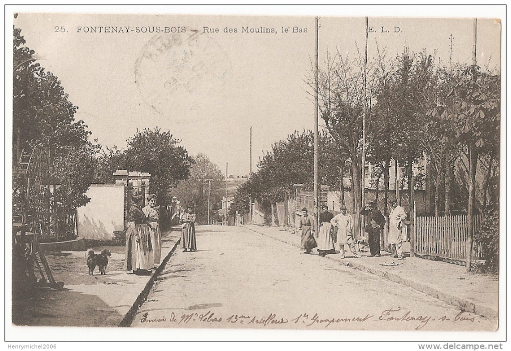 Val De Marne - 94 - Fontenay Sous Bois Rue Des Moulins Le Bas Animée Cachet 1915 13 E Régiment D'artillerie - Fontenay Sous Bois