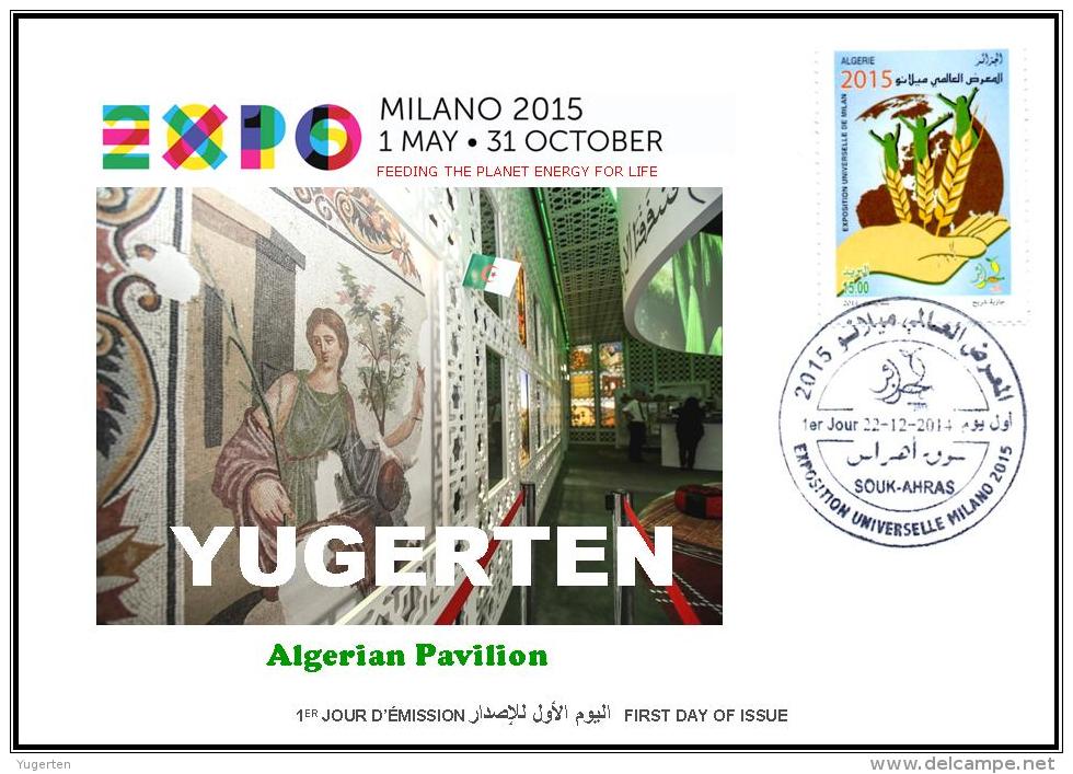 ARGELIA 2014 FDC  FDC Expo Milan 2015 Milano Algerian Pavilion  Italia Italy Exposition Food Nutrition - 2015 – Milán (Italia)