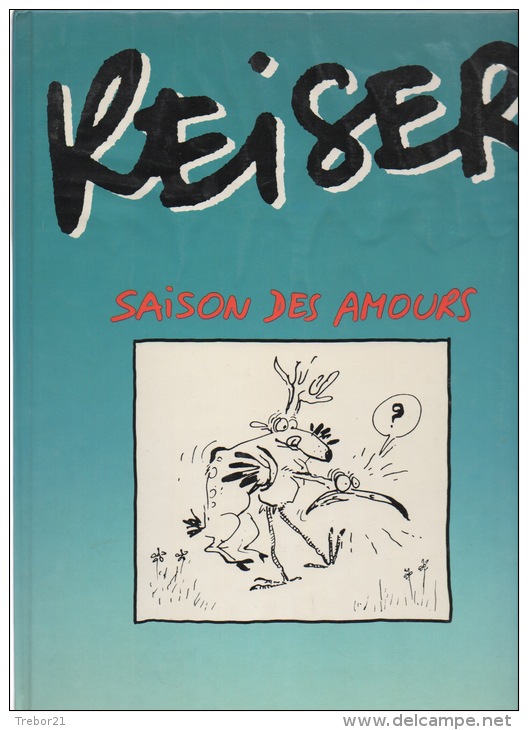 REISER - Saison Des Amours - 1987- France Loisirs - Reiser