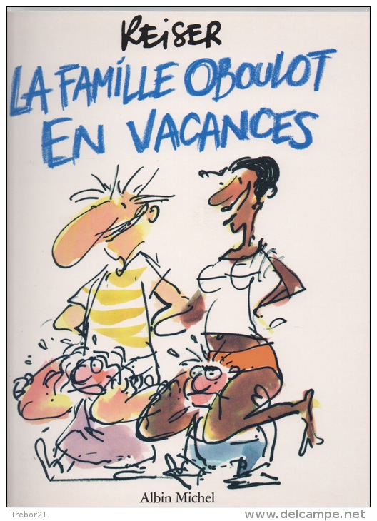 REISER -  LA FAMILLE OBOULOT EN VACANCES   - 1993 - Ed. Albin Miichel - Reiser