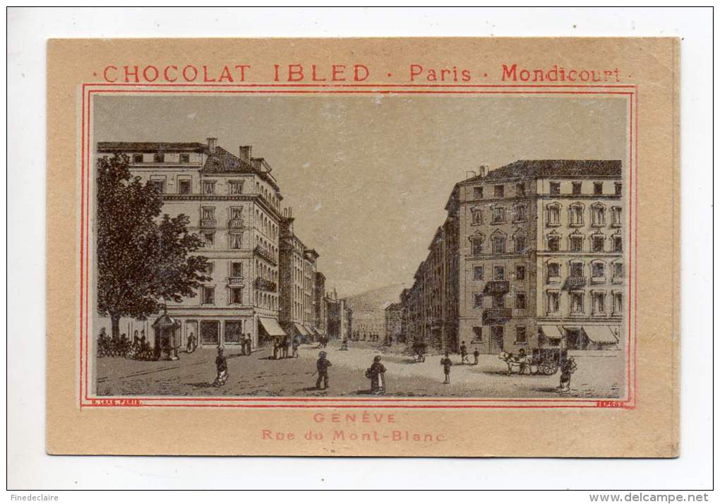 Chromo - Chocolat Ibled, Paris Mondicourt - Genève, Rue Du Mont Blanc - Ibled