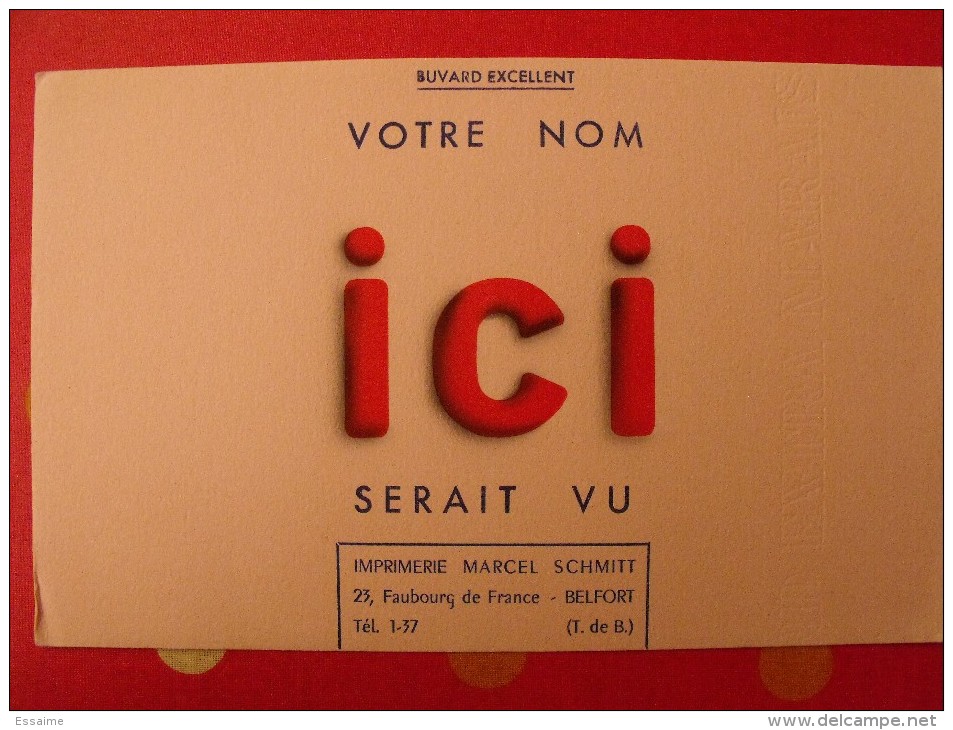 Buvard Imprimerie Marcel Schmitt. Votre Nom Ici Serait Vu. Vers 1950 - S