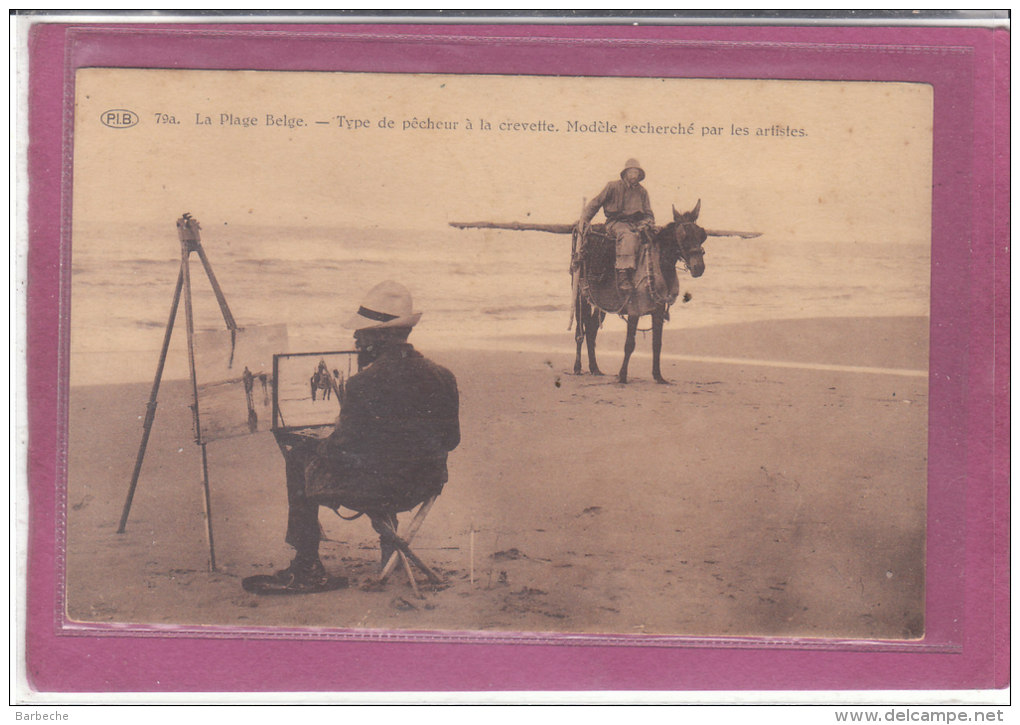 LA PLAGE BELGE .- Type De Pêcheur à La Crevette . Modèle Recherché Par Les Artistes - Altri & Non Classificati