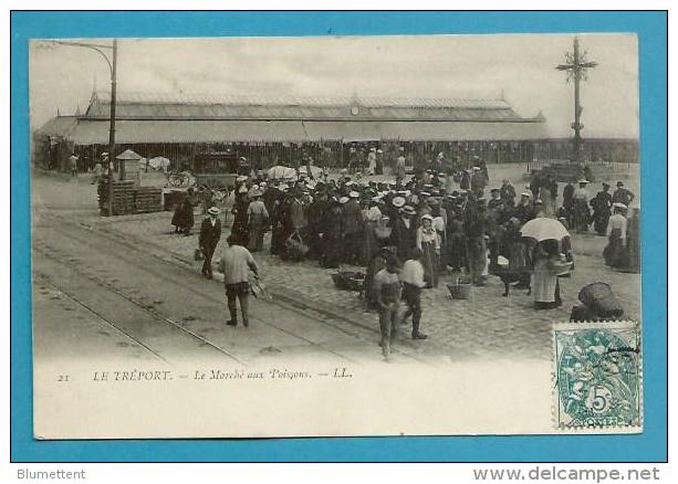 CPA 21 - Le Marché Aux Poissons LE TREPORT 76 - Le Treport