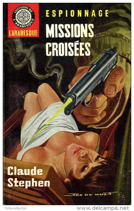 Missions Croisées Par Claude Stephen (L'arabesque N° 389) - Editions De L'Arabesque