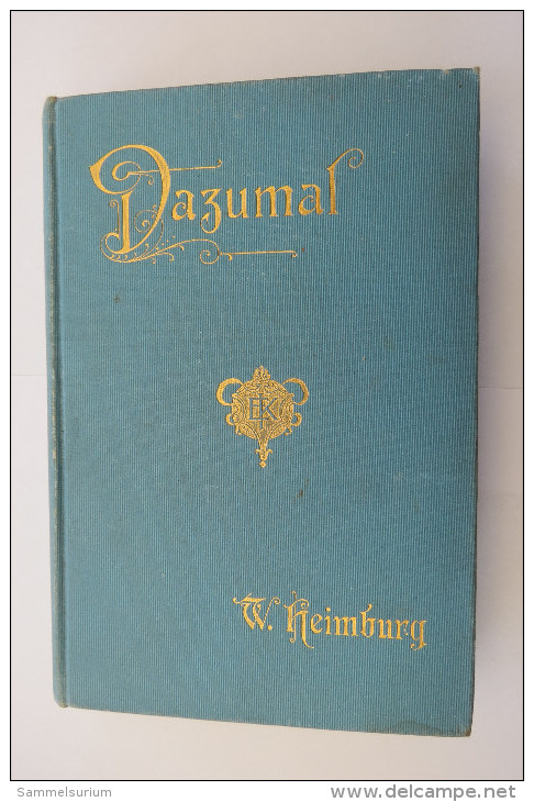 Heimburg "Dazumal" Vier Novellen, Um 1900/1910 - Autores Alemanes