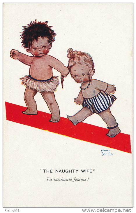 ENFANTS - LITTLE GIRL - Jolie Carte Fantaisie Enfants "The Naughty Wife " Signée MABEL LUCIE ATTWELL " - Attwell, M. L.