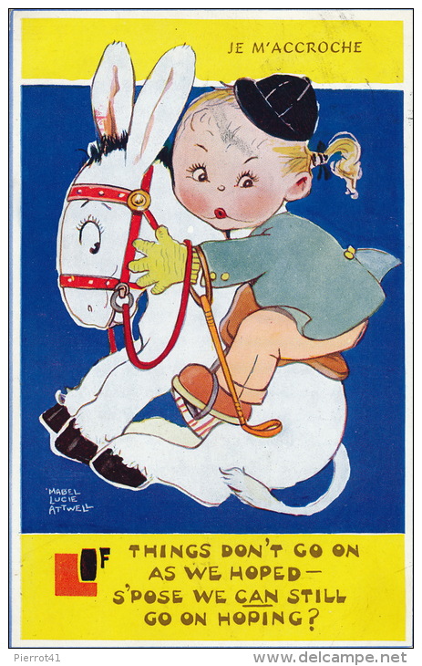 ENFANTS - LITTLE GIRL - HORSE -  Jolie Carte Fantaisie Fillette Et Cheval " Je M'accroche " Signée MABEL LUCIE ATTWELL - Attwell, M. L.