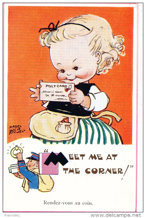 ENFANTS - LITTLE GIRL - FACTEUR -  Jolie Carte Fantaisie Fillette "Meet Me At The Corner" Signée MABEL LUCIE ATTWELL - Attwell, M. L.