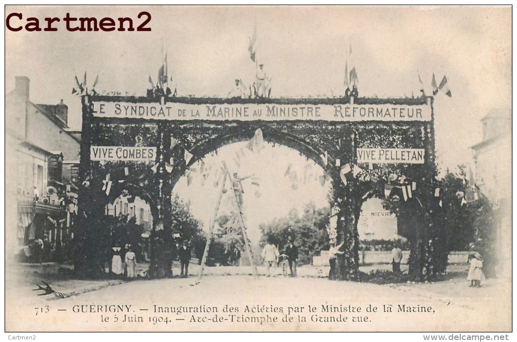 GUERIGNY INAUGURATION DES ACIERIES PAR LE MINISTRE DE LA MARINE 5 JUIN 1904 ARC DE TRIOMPHE DE LA GRANDE RUE 58 NIEVRE - Guerigny