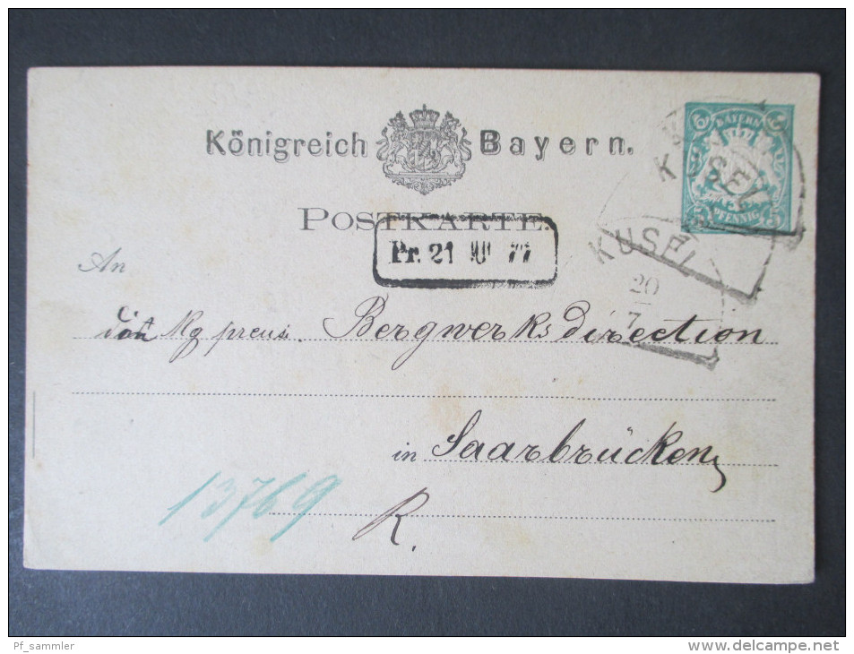 Bayern 1877 Ganzsache Halbkreisstempel Kusel. Nach Saarbrücken. An Die Bergwerks Direktion. Dreimal Gestempel!!! - Enteros Postales