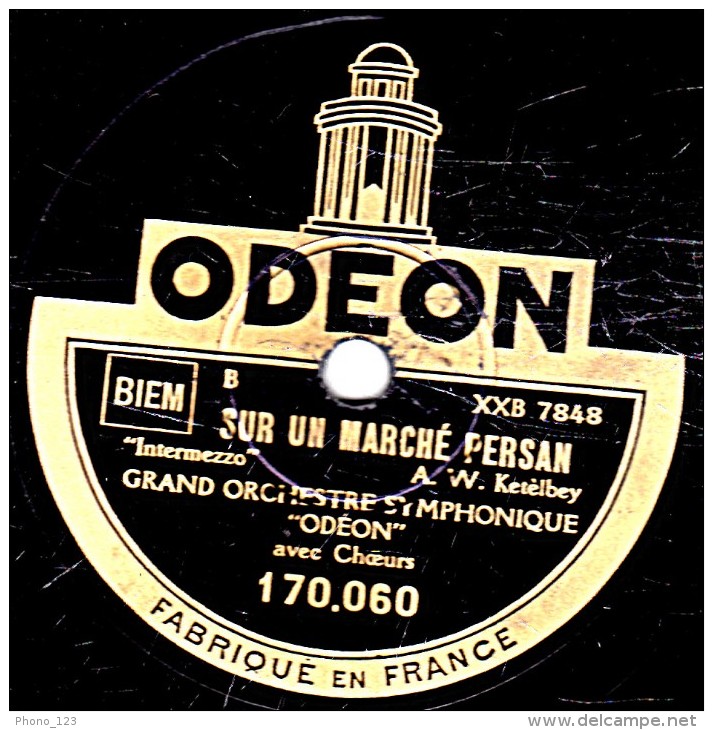 78 Trs- 30 Cm - état EX - Grand Orchestre Symphonique ODEON - LE JARDIN DU MONASTERE - SUR UN MARCHE PERSAN - 78 T - Disques Pour Gramophone