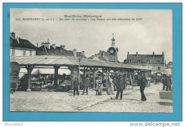 CPA 915 - Un Jour De Marché - Les Halles Ont été Démolies En 1916 MONTHLERY 91 - Montlhery