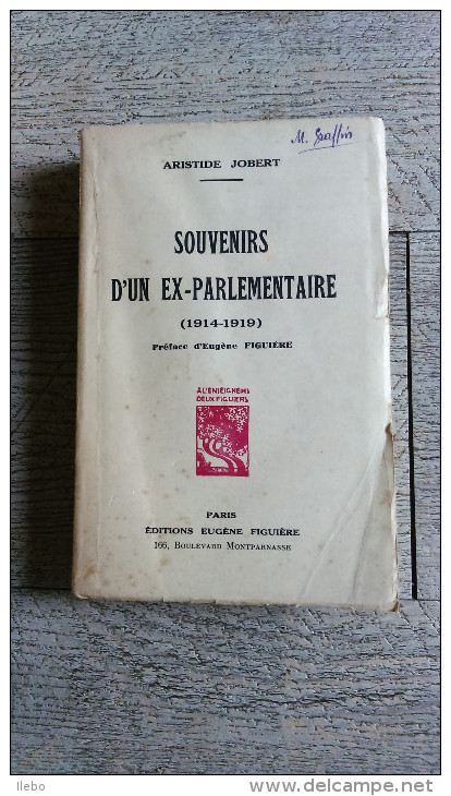 Souvenirs D´un Ex Parlementaire De Jobert 1914-1919 Guerre Ww1 Politique Socialisme - Oorlog 1914-18