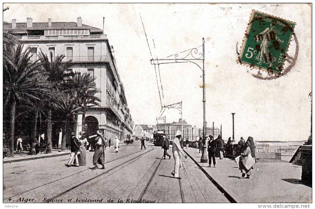 ALGER (Algerien) - Square Et Boulevard De La Republique, Strassenbahn, 1911 - Sonstige & Ohne Zuordnung