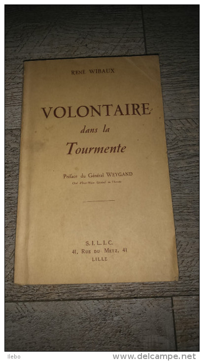Volontaire Dans La Tourmente De René Wibaux Souvenirs De Guerre Ww1 Dédicacé - Guerra 1914-18