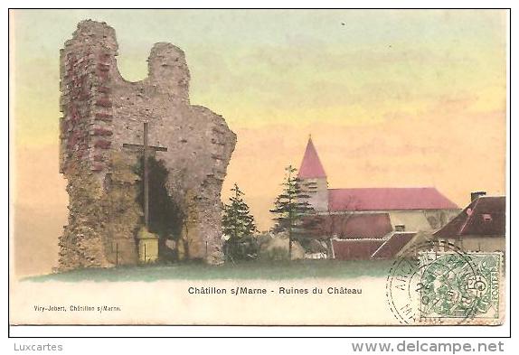 CHATILLON SUR MARNE . RUINES DU CHATEAU. - Châtillon-sur-Marne