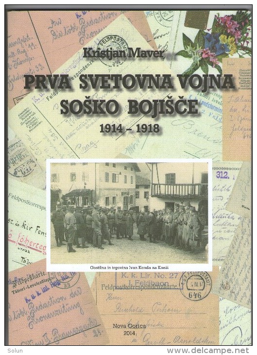 KNJIGA BOOK PRVA SVETOVNA VOJNA SOŠKO BOJIŠ&#268;E 1914 - 1918 SOŠKA FRONTA  ISONZO FRONT - Altri & Non Classificati