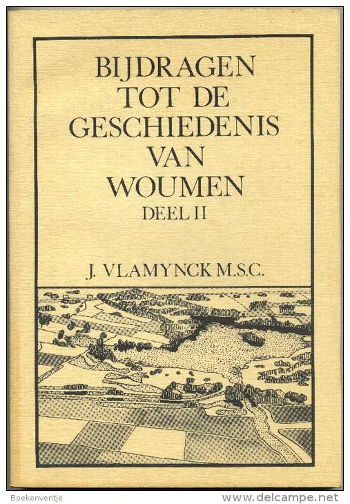 Bijdragen Tot De Geschiedenis Van Wouwen (Deel I + II) - Autres & Non Classés