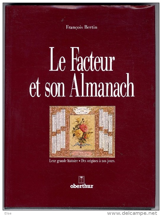 LE FACTEUR ET SON ALMANACH DES ORIGINES A NOS JOURS FRANCOIS BERTIN - 91 PAGES - NOMBREUSES ILLUSTRATIONS  OBERTHUR 1991 - Autres & Non Classés