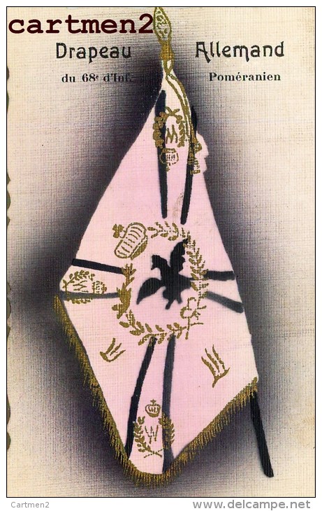 DRAPEAU ALLEMAND DU 68e REGIMENT D'INFANTERIE POMERANIEN DEUTSCHE FAHNE DES 68. INFANTERIEREGIMENTES - Regiments