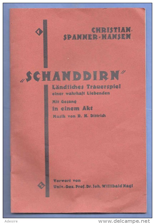 SCHANDDIRN - 1918, Ländliches Trauerspiel Einer Wahrhaft Liebenden, 1 Akter Mit Gesang V.Christian Spanner-Hansen, Orig. - Theater & Drehbücher