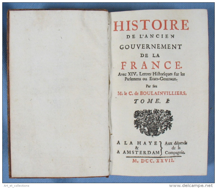 Histoire De L'Ancien Gouvernement De La FRANCE / Comte De Boulainvilliers / Édition Originale De 1727 / 1 Tome Sur 3 - 1701-1800