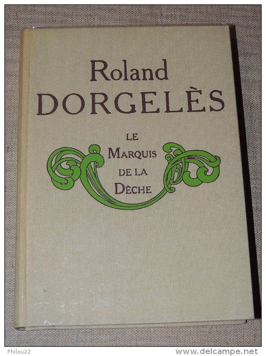 ROLAND DORGELES - Le Marquis De La Dèche - Cercle Du Nouveau Livre // - Autres & Non Classés