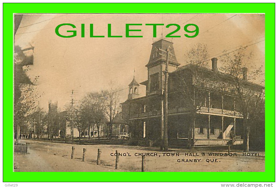 GRANBY, QUÉBEC - CONG'L CHURCH, TOWN HALL & WINDSOR HOTEL - LEADER-MAIL PRESS - - Granby
