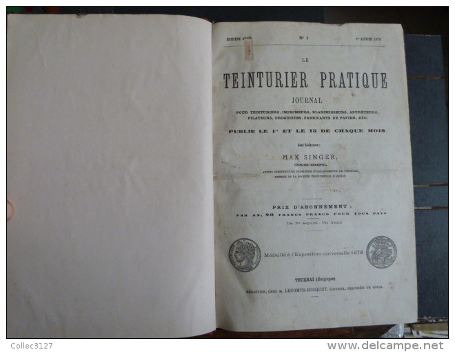 Max Singer - Le Teinturier Pratique - Livre Relié Contenant Les 24 Nos De L'Année 1879 - Contient Nombreux Echantillons - Basteln