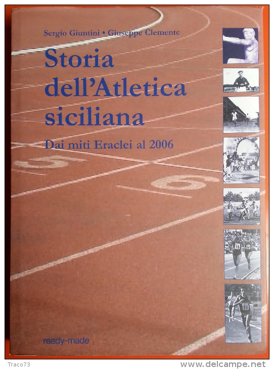 STORIA DELL´ ATLETICA SICILIANA  /  Dai Miti Eraclei Al 2006 _ Sergio GIUNTINI - Giuseppe CLEMENTE - Autres & Non Classés