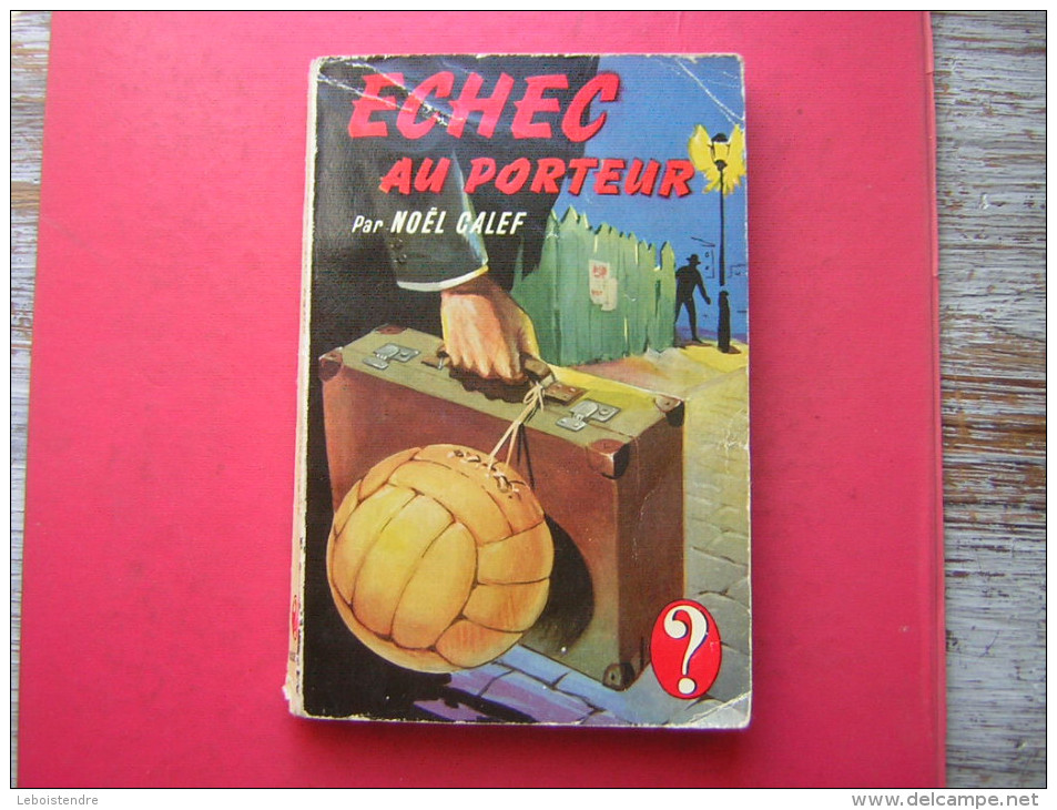 ROMAN POLICIER  EDITIONS  LE POINT D'INTERROGATION  HACHETTE 1956 EO ??   NOEL CALEF  ECHEC AU PORTEUR - Hachette - Point Rouge