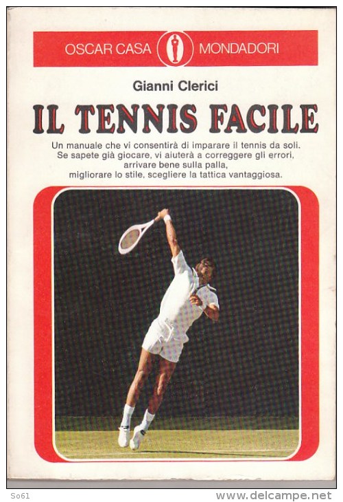 4250.   Il Tennis Facile - Gianni Clerici - Oscar Casa Mondadori - Milano - 1972 - Pag.188 - Sports