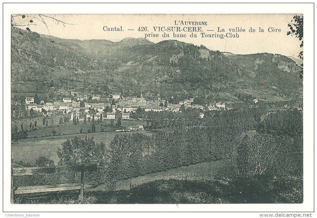 Cp, 15, Vic-sur-Cère, La Vallée De La Cère, Prise Du Banc Du Touring Club - Sonstige & Ohne Zuordnung