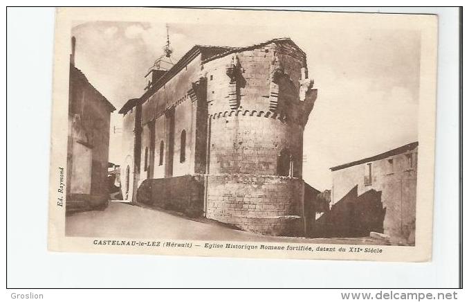 CASTELNAU LE LEZ (HERAULT) EGLISE HISTORIQUE ROMANE FORTIFIEE DATANT DU XII E SIECLE - Castelnau Le Lez