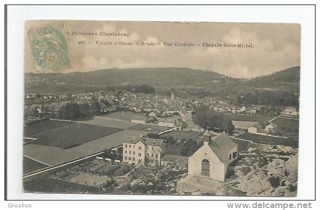 ARUDY 485 VALLEE D'OSSAU VUE GENERALE CHAPELLE SAINT MICHEL 1906 - Arudy