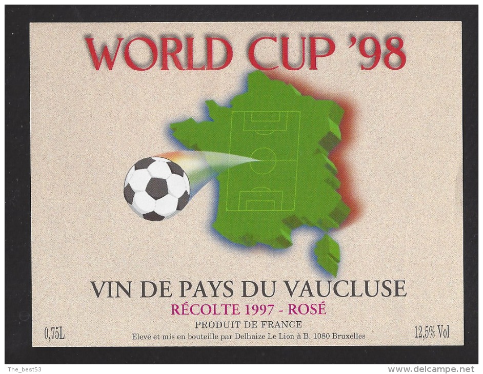 Etiquette De Vin De Pays Du Vaucluse Rosé 1997  -  World Cup ' 98  -   Thème Foot  - Delhaise Le Lion à Bruxelles - Soccer