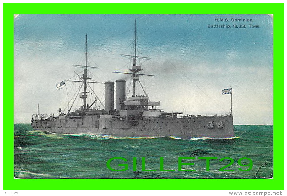 SHIP - BATEAUX - H. M. S. "DOMINION" - BATTLESHIP, 16,350 TONS - - Guerra