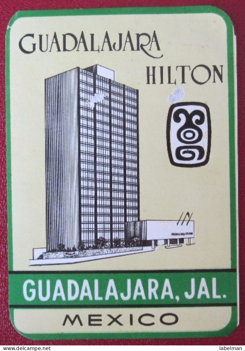 HOTEL MOTEL HOUSE INN POSADA HILTON GUADALAJARA MEXICO MEJICO TAG STICKER DECAL LUGGAGE LABEL ETIQUETTE KOFFERAUFKLEBER - Hotel Labels