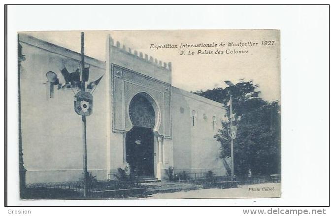 MONTPELLIER 1927 EXPOSITION INTERNATIONALE 9 LE PALAIS DES COLONIES - Montpellier