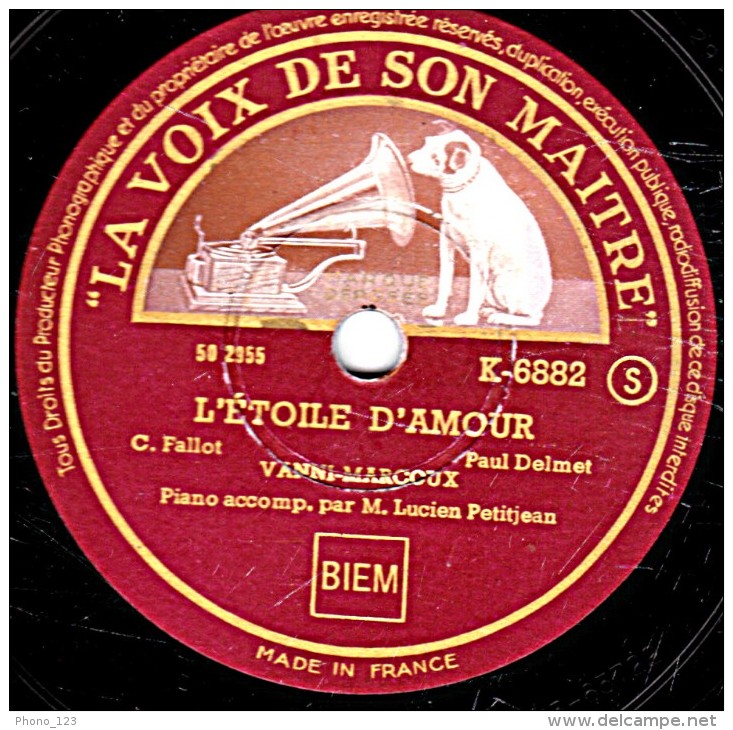 78 Trs 25 Cm état B -  VANNI-MARCOUX - L' ETOILE D'AMOUR - MELANCOLIE - 78 T - Disques Pour Gramophone