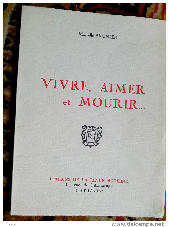 VIVRE AIMER ET MOURIR Marcelle PRUNIES Algérie EDITION DE LA REVUE MODERNE 1964 LIVRET 40 PAGES - Autres & Non Classés