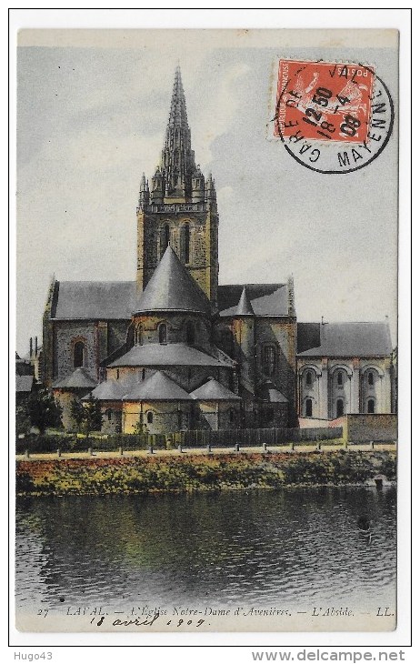 (RECTO / VERSO) LAVAL EN 1909 - N° 27 - L' EGLISE NOTRE DAME D' AVENIERES - L' ABSIDE - BEAU CACHET GARE DE LAVAL - CPA - Laval