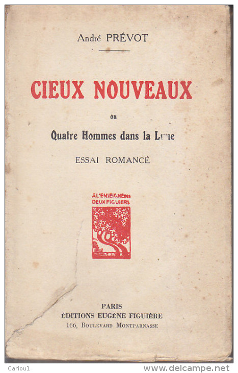 C1 Andre PREVOT - CIEUX NOUVEAUX Ou QUATRE HOMMES DANS LA LUNE 1931 Epuise - Avant 1950